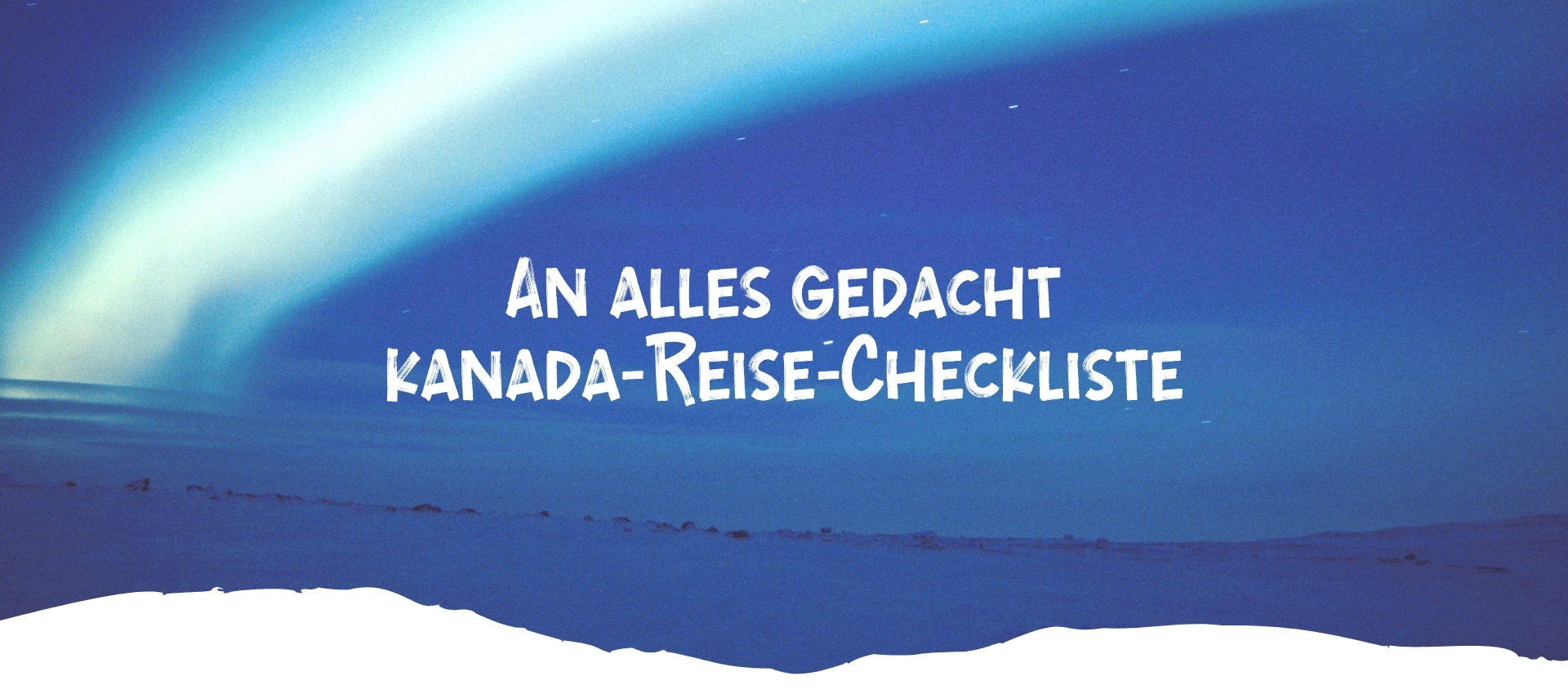 das bild zeigt eine aurora borealis mit text "reisecheckliste"