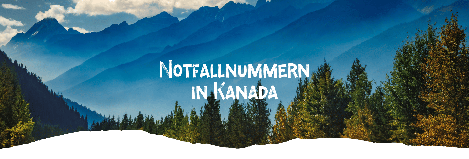 Weiße Schrift mit „Notfallnummern in Kanada“ über einer weitläufigen kanadischen Berglandschaft mit Wald und See Kanada-Rundreise