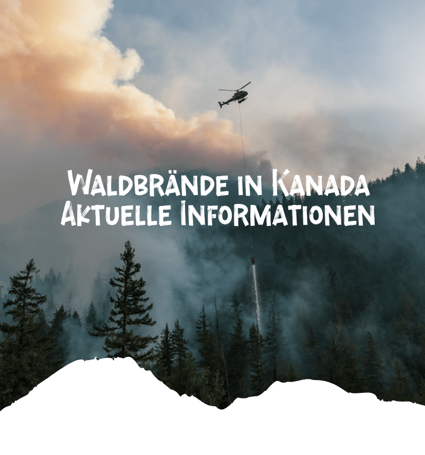 Ein Hubschrauber schwebt über rauchenden Nadelwäldern unter dem Schriftzug „Waldbrände in Kanada – aktuelle Informationen“. Kanada-Rundreise
